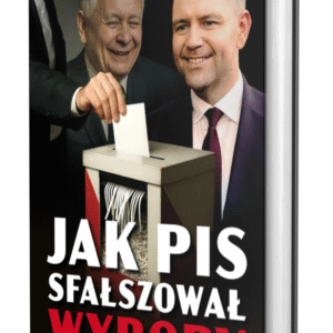 Jak PiS sfałszował wybory